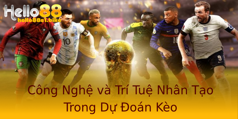 Công Nghệ và Trí Tuệ Nhân Tạo Trong Dự Đoán Kèo Công Nghệ và Trí Tuệ Nhân Tạo Trong Dự Đoán Kèo