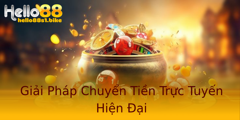 Giải Pháp Chuyển Tiền Trực Tuyến Hiện Đại Giải Pháp Chuyển Tiền Trực Tuyến Hiện Đại