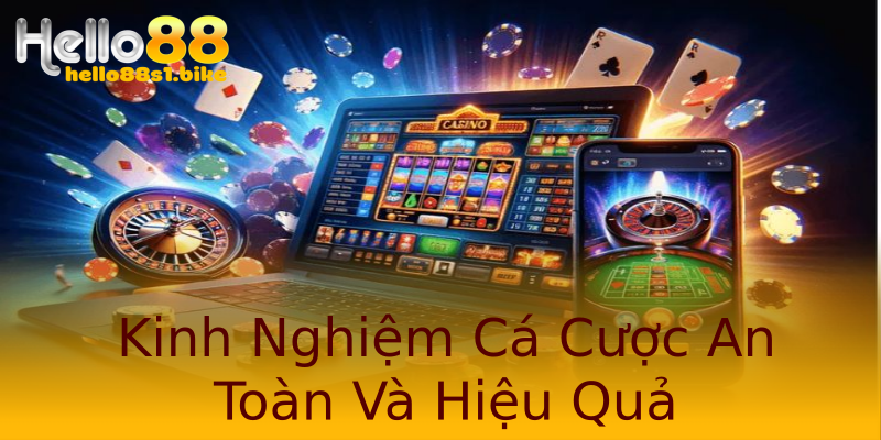Kinh Nghiệm Cá Cược An Toàn Và Hiệu Quả Kinh Nghiệm Cá Cược An Toàn Và Hiệu Quả